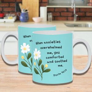 When Anxieties Overwhelmed Me (Psalm 94:19)- Daisy Series 11 oz Ceramic Mug JW